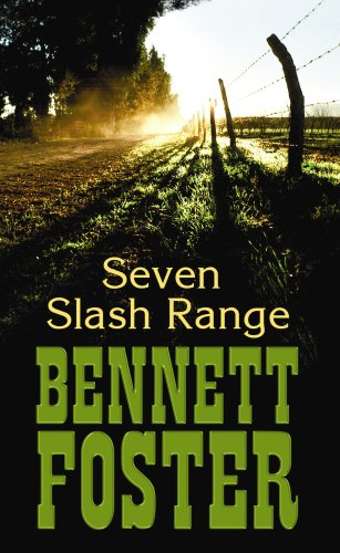 Seven Slash Range by Bennett Foster