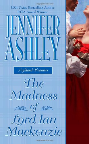 The Madness of Lord Ian MacKenzie (Leisure Historical Romance) by Jennifer Ashley