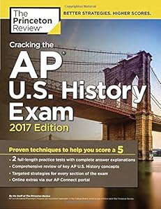 Cracking the AP U.S. History Exam, 2017 Edition