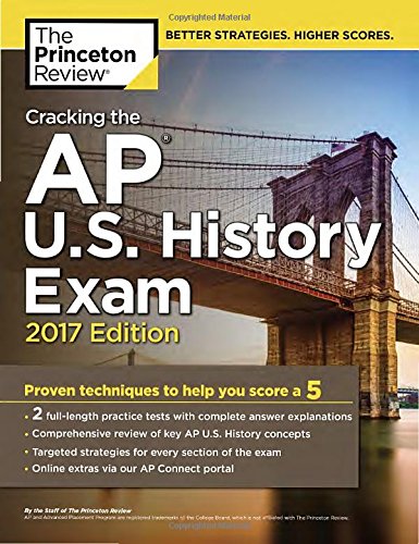 Cracking the AP U.S. History Exam, 2017 Edition by Princeton Review (Firm)