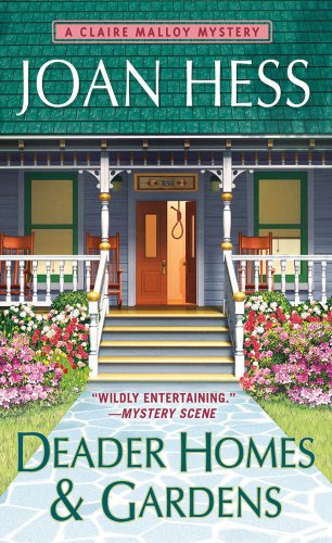 Deader Homes and Gardens: A Claire Malloy Mystery by Joan Hess