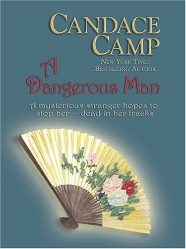 A Dangerous Man by Candace Camp