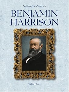 Benjamin Harrison (Profiles of the Presidents)