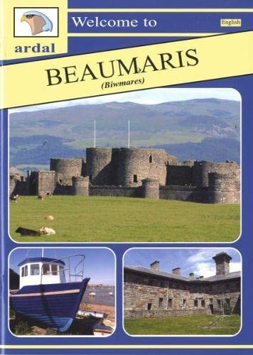 Ardal Guides: Welcome to Beaumaris (Biwmares) by Owain Maredudd