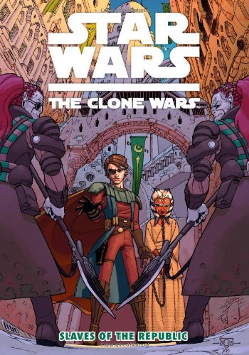 Star Wars: The Clone Wars Slaves of the Republic by Henry Gilroy