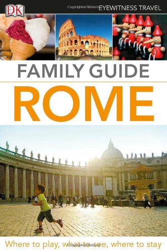 Family Guide Rome (Eyewitness Travel Family Guide) by DK Publishing