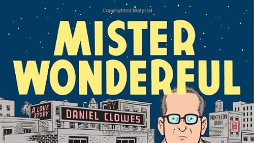 Mister Wonderful: A Love Story by Daniel Clowes