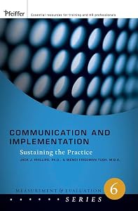 Communication and Implementation: Sustaining the Practice by Jack J. Phillips