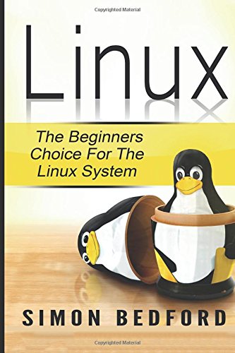 Linux: Learn Linux FAST: Including All Essential Command Lines. The Beginners Ch (Linux, Linux For Beginners) by by Simon Bedford