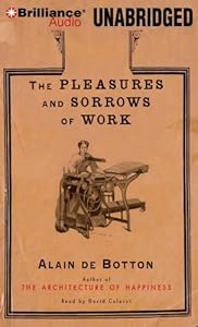 The Pleasures and Sorrows of Work