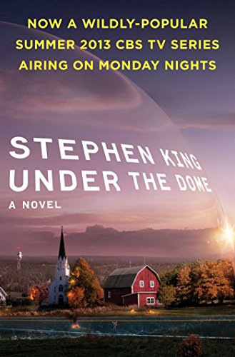 Under the Dome: A Novel by Stephen King