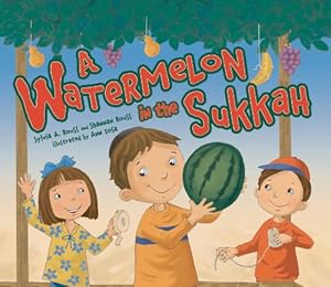A Watermelon in the Sukkah by Sylvia A. Rouss