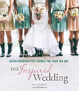 The Inspired Wedding by Emma Arendoski