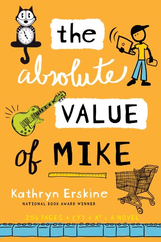 The Absolute Value of Mike by Kathryn Erskine