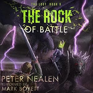 The Rock of Battle: The Lost, Book 6 by Peter Nealen