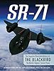 SR-71: The Complete Illustrated History of the Blackbird, The World's Highest, Fastest Plane