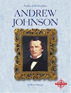 Andrew Johnson (Profiles of the Presidents)