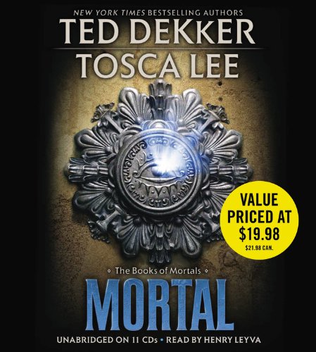 Mortal (The Books of Mortals) by Ted Dekker