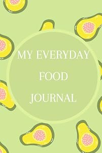 My Everyday Food Journal: Diet Food Journal Diet Planner for Weight Loss Food Diary by healthy. foodie. fitness