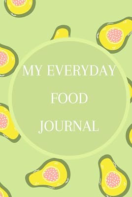 My Everyday Food Journal: Diet Food Journal Diet Planner for Weight Loss Food Diary