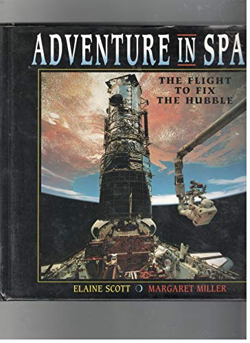 Adventure in Space: The Flight to Fix the Hubble by Elaine Scott