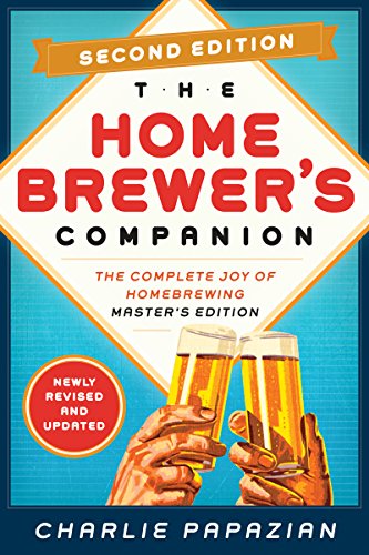 Homebrewer's Companion Second Edition: The Complete Joy of Homebrewing, Master's Edition by Charlie Papazian