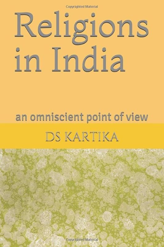 Religions in India: an omniscient point of view (UNIQCO's Nonfiction) by MS DS KARTIKA