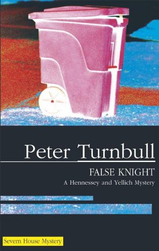 False Knight (Hennessey and Yellich Mysteries) by Peter Turnbull