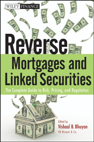Reverse Mortgages and Linked Securities: The Complete Guide to Risk, Pricing, and Regulation (Wiley Finance Book 577) by Vishaal B. Bhuyan