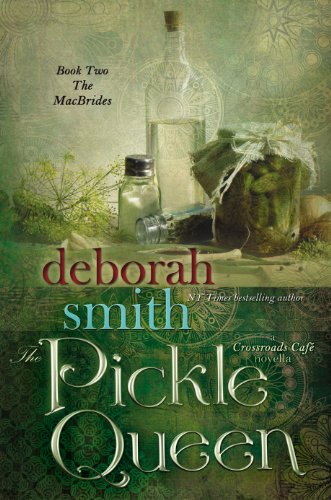 The Pickle Queen: A Crossroads Café Novella by Deborah Smith