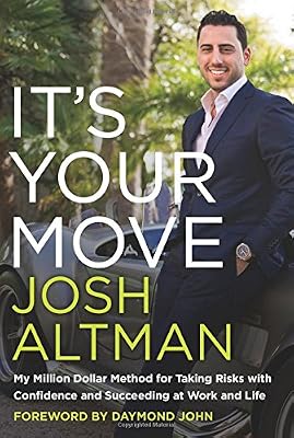 It's Your Move: My Million Dollar Method for Taking Risks with Confidence and Succeeding at Work and Life
