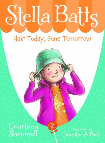 Hair Today, Gone Tomorrow (Stella Batts) by Courtney Sheinmel
