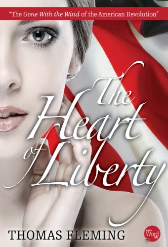 The Heart of Liberty by Thomas Fleming