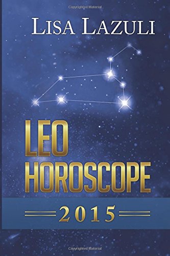 Leo Horoscope 2015 by Lisa Lazuli