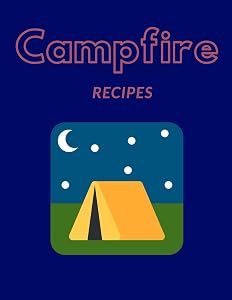 CAMPFIRE RECIPES by A. D. Publishing