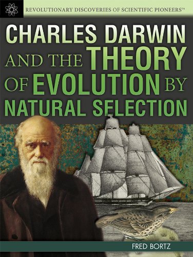 Charles Darwin and the Theory of Evolution by Natural Selection by Fred Bortz