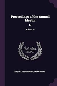 Proceedings of the Annual Meetin: 14; Volume 14