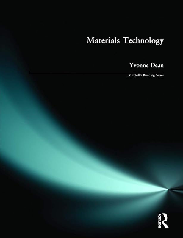 Materials Technology (Mitchell's Building Series) by Yvonne Dean