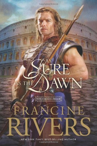 As Sure as the Dawn (Mark of the Lion #3) by Francine Rivers