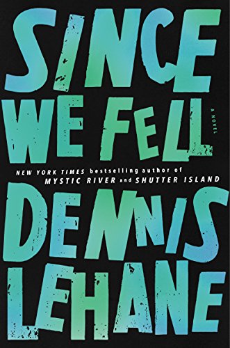 Since We Fell: A Novel by Dennis Lehane