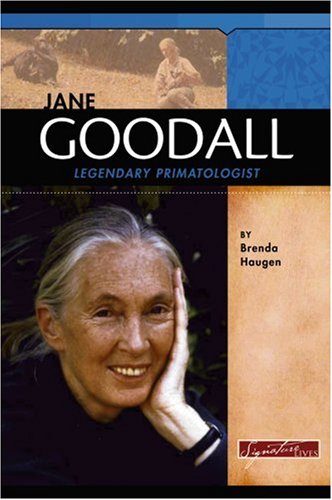 Jane Goodall: Legendary Primatologist (Signature Lives) by Brenda Haugen