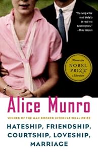 Hateship, Friendship, Courtship, Loveship, Marriage: Stories