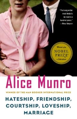 Hateship, Friendship, Courtship, Loveship, Marriage: Stories