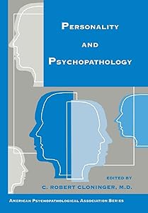 Personality and Psychopathology (American Psychopathological Association) by C. Robert Cloninger