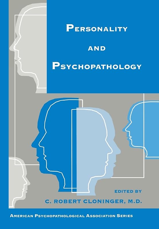 Personality and Psychopathology (American Psychopathological Association) by C. Robert Cloninger