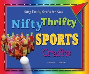 Nifty Thrifty Sports Crafts (Nifty Thrifty Crafts for Kids)
