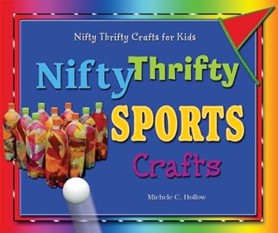 Nifty Thrifty Sports Crafts (Nifty Thrifty Crafts for Kids)