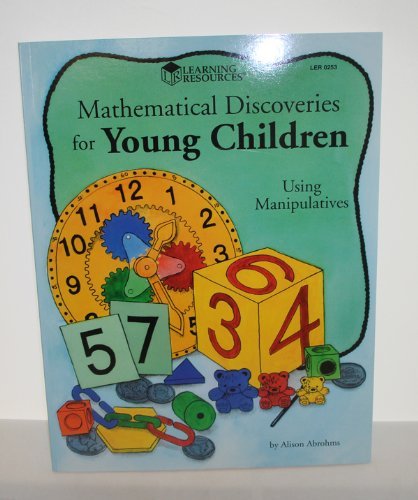 Mathematical discoveries for young children: Using manipulatives by Alison Abrohms