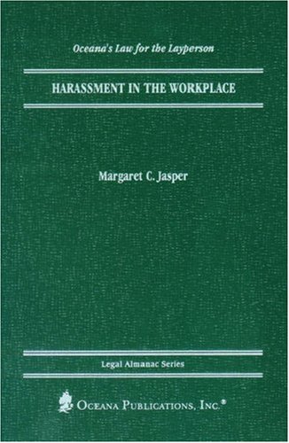 Harassment in the Workplace (Legal Almanac Series) by Margaret Jasper