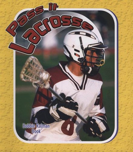 Pass It Lacrosse (Sports Starters) by John Crossingham